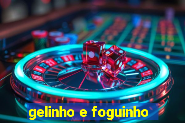 gelinho e foguinho